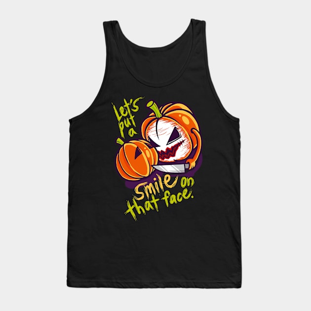 Let's put a smile on that face Tank Top by supernunal